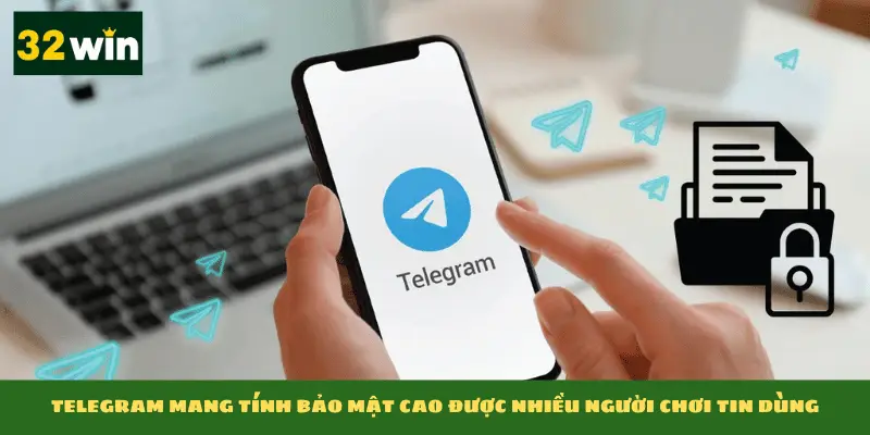 Telegram mang tính bảo mật cao được nhiều người chơi tin dùng