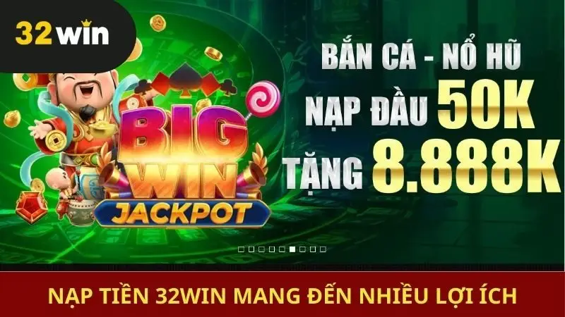 Giao dịch nạp vốn với nhiều lợi ích