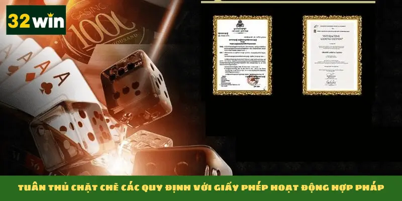 Tuân thủ chặt chẽ các quy định với giấy phép hoạt động hợp pháp