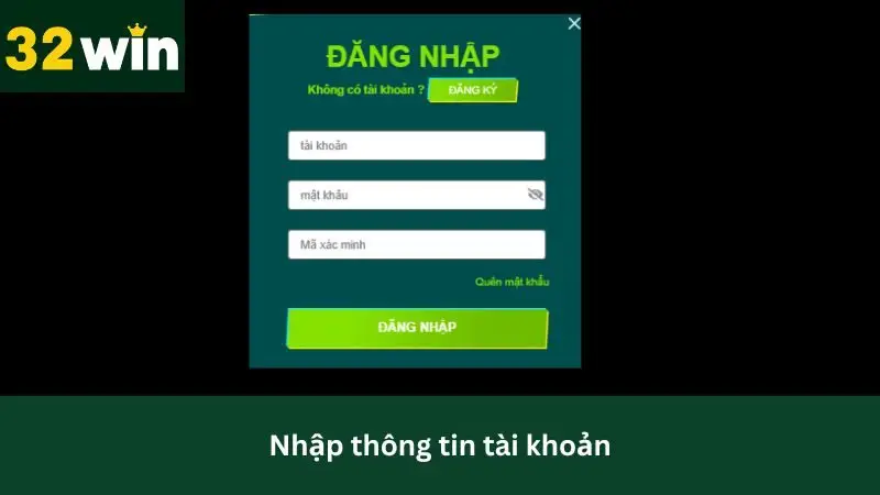 Hướng dẫn nhập thông tin đăng nhập 32Win